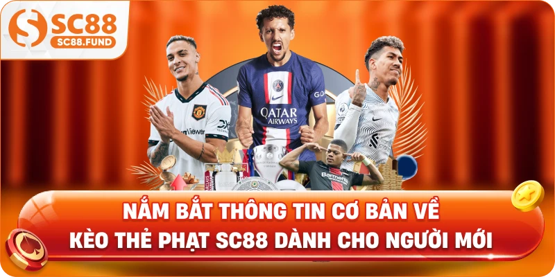 Nắm bắt thông tin cơ bản về kèo thẻ phạt SC88 dành cho người mới