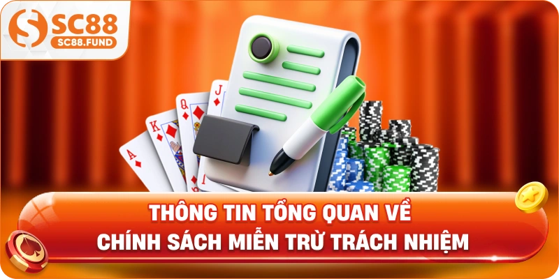 Thông tin tổng quan về chính sách miễn trừ trách nhiệm